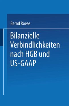 Bilanzielle Verbindlichkeiten nach HGB und US-GAAP - Roese, Bernd