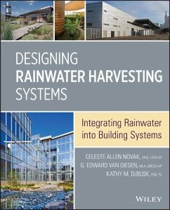 Designing Rainwater Harvesting Systems - Novak, Celeste Allen; Van Giesen, Eddie; DeBusk, Kathy M.