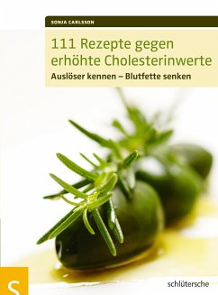 111 Rezepte gegen erhöhte Cholesterinwerte (eBook, PDF) - Carlsson, Sonja