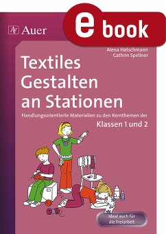 Textiles Gestalten an Stationen (eBook, PDF) - Haschtmann, Alena; Spellner, Cathrin
