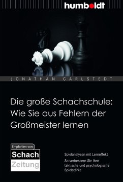 Die große Schachschule: Wie Sie aus Fehlern der Großmeister lernen (eBook, PDF) - Carlstedt, Jonathan