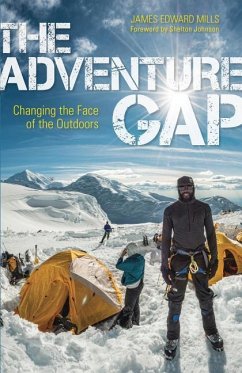 The Adventure Gap: Changing the Face of the Outdoors - Mills, James