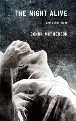 The Night Alive and Other Plays - Mcpherson, Conor