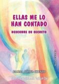 Ellas me lo han contado : descubre su secreto