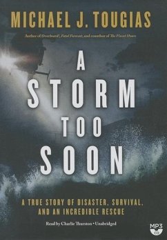 A Storm Too Soon: A True Story of Disaster, Survival, and an Incredible Rescue - Tougias, Michael J.