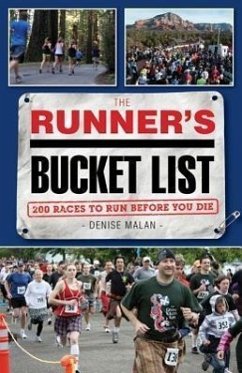 The Runner's Bucket List: 200 Races to Run Before You Die - Malan, Denise