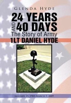 24 Years and 40 Days the Story of Army 1lt Daniel Hyde