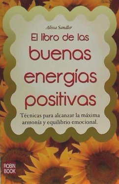 El libro de las buenas energías positivas - Sandler, Alissa