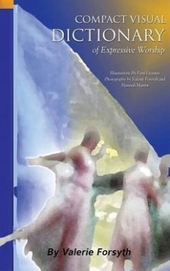 Compact Visual Dictionary of Expressive Worship - Forsyth, Valerie