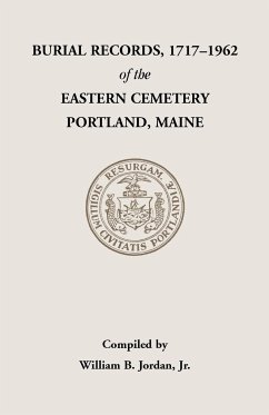 Burial Records, 1717-1962, of the Eastern Cemetery, Portland, Maine - Jordan, Jr. William B.