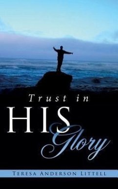 Trust in His Glory - Littell, Teresa Anderson