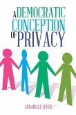 A Democratic Conception of Privacy