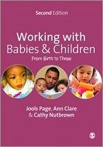 Working with Babies and Children - Page, Jools; Nutbrown, Cathy; Clare, Ann
