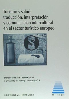 Turismo y salud : traducción, interpretación y comunicación intercultural en el sector turístico europeo - Almahano Güeto, Inmaculada . . . [et al.