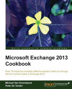 Microsoft Exchange 2013 Cookbook - Horenbeeck, Michael van; De Tender, Peter