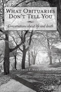 What Obituaries Don't Tell You - Weymouth, Kathryn F.