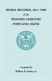 Burial Records, 1811 - 1980 of the Western Cemetery in Portland, Maine
