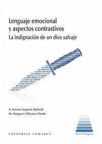 Lenguaje emocional y aspectos contrastivos : la indignación de un dios salvaje - Olivares Pardo, María Desamparados; Sopeña Balordi, A. Emma