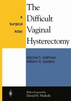 The Difficult Vaginal Hysterectomy - Hoffman, Mitchel S.;Spellacy, William N.