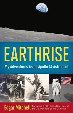Earthrise: My Adventures as an Apollo 14 Astronaut - Mitchell, Edgar; Mahoney, Ellen