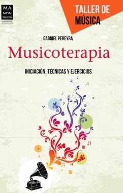 Musicoterapia: Iniciación, Técnicas Y Ejercicios - Pereyra, Gabriel