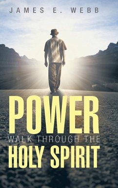 Power Walk Through the Holy Spirit - Webb, James E.