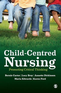 Child-Centred Nursing - Carter, Bernie; Bray, Lucy; Dickinson, Annette