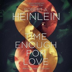 Time Enough for Love: The Lives of Lazarus Long - Heinlein, Robert A.