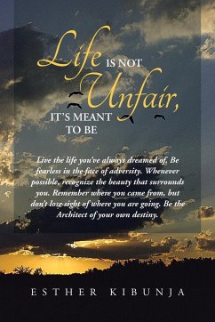 Life Is Not Unfair, It's Meant to Be - Kibunja, Esther