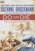 Do or Die: Reluctant Heroes