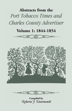 Abstracts from the Port Tobacco Times and Charles County Advertiser - Wearmouth, Roberta J.