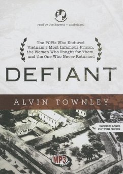 Cover Defiant: The POWs Who Endured Vietnam's Most Infamous Prison, the Women Who Fought for Them, and the One Who Never Returned