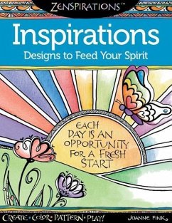 Zenspirations Coloring Book Inspirations Designs to Feed Your Spirit: Create, Color, Pattern, Play! - Fink, Joanne