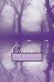 Cherish the Moment