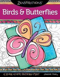 Zenspirations Coloring Book Birds & Butterflies: Create, Color, Pattern, Play! - Fink, Joanne