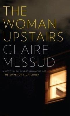 The Woman Upstairs - Messud, Claire