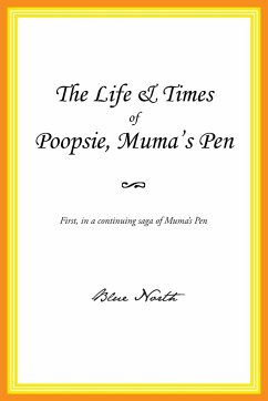 The Life & Times of Poopsie, Muma's Pen - Blue North