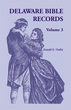 Delaware Bible Records, Volume 3 - Virdin, Donald O.