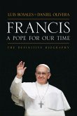 Francis: A Pope for Our Time: The Definitive Biography