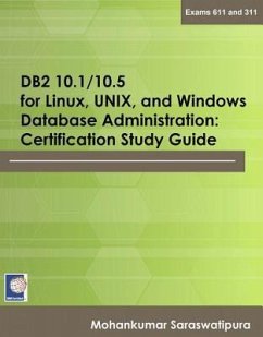 DB2 10.1/10.5 for Linux, Unix, and Windows Database Administration: Certification Study Guide - Saraswatipura, Mohankumar; Collins, Robert