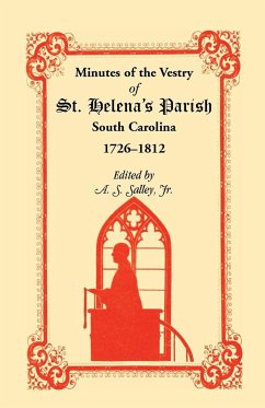 Minutes of the Vestry of St. Helena's Parish, South Carolina, 1726-1812 - Salley, Jr. A. S.