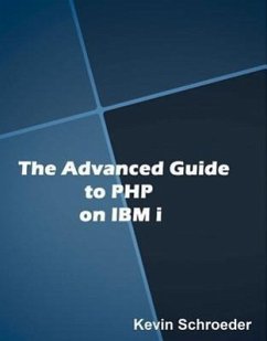 Advanced Guide to PHP on IBM i - Schroeder, Kevin