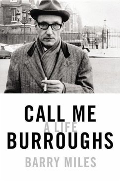 Call Me Burroughs: A Life - Miles, Barry