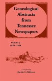 Genealogical Abstracts from Tennessee Newspapers, Volume 3, 1821-1828