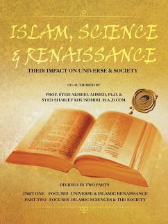 Islam, Science & Renaissance - Ahmed Ph. D., Syed Akheel