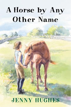 A Horse by Any Other Name - Hughes, Jenny