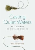 Casting Quiet Waters: Reflections on Life and Fishing
