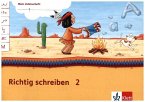 Mein Indianerheft. Richtig schreiben 2. Arbeitsheft 2. Schuljahr Mein Indianerheft. Richtig schreiben 2. Arbeitsheft 2. Schuljahr