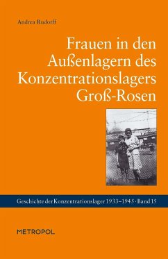 Frauen in den Außenlagern des Konzentrationslagers Groß-Rosen - Rudorff, Andrea