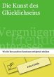 Die Kunst des Glücklichseins: Wie Sie... - Bild 1